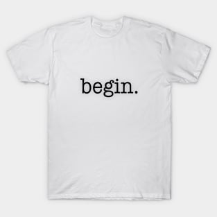 Begin. T-Shirt